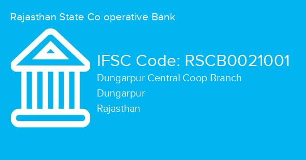 Rajasthan State Co operative Bank, Dungarpur Central Coop Branch IFSC Code - RSCB0021001