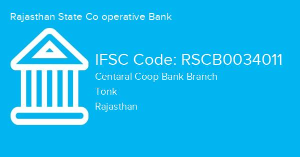 Rajasthan State Co operative Bank, Centaral Coop Bank Branch IFSC Code - RSCB0034011