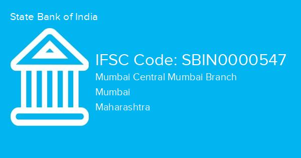 State Bank of India, Mumbai Central Mumbai Branch IFSC Code - SBIN0000547