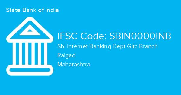 State Bank of India, Sbi Internet Banking Dept Gitc Branch IFSC Code - SBIN0000INB
