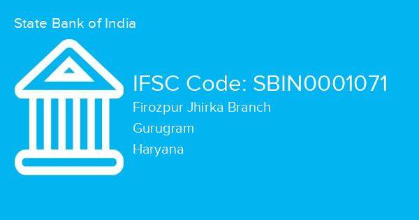 State Bank of India, Firozpur Jhirka Branch IFSC Code - SBIN0001071