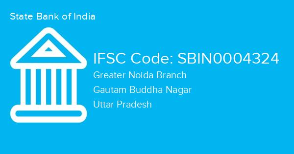 State Bank of India, Greater Noida Branch IFSC Code - SBIN0004324