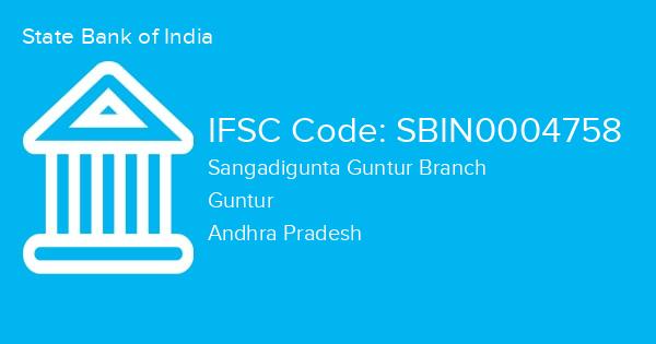 State Bank of India, Sangadigunta Guntur Branch IFSC Code - SBIN0004758