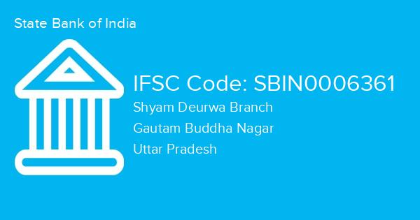 State Bank of India, Shyam Deurwa Branch IFSC Code - SBIN0006361