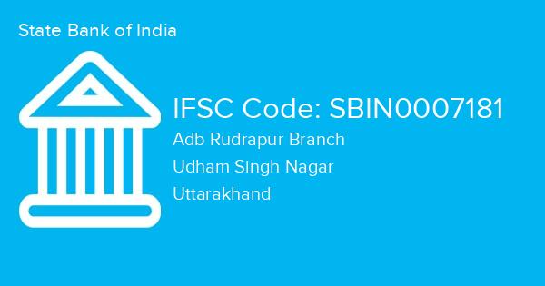 State Bank of India, Adb Rudrapur Branch IFSC Code - SBIN0007181