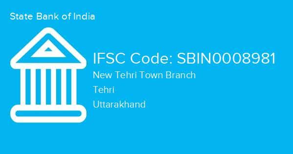 State Bank of India, New Tehri Town Branch IFSC Code - SBIN0008981