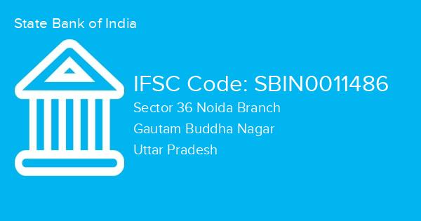 State Bank of India, Sector 36 Noida Branch IFSC Code - SBIN0011486