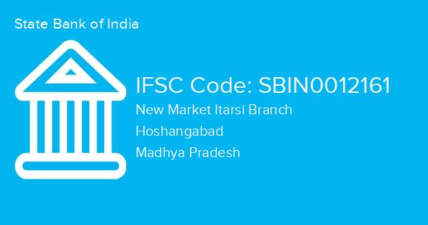State Bank of India, New Market Itarsi Branch IFSC Code - SBIN0012161