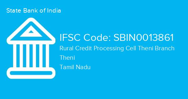 State Bank of India, Rural Credit Processing Cell Theni Branch IFSC Code - SBIN0013861