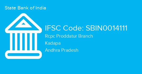 State Bank of India, Rcpc Proddatur Branch IFSC Code - SBIN0014111