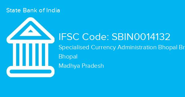 State Bank of India, Specialised Currency Administration Bhopal Branch IFSC Code - SBIN0014132