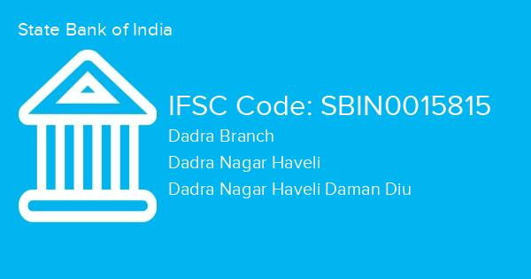 State Bank of India, Dadra Branch IFSC Code - SBIN0015815