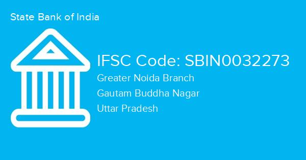 State Bank of India, Greater Noida Branch IFSC Code - SBIN0032273