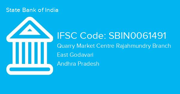 State Bank of India, Quarry Market Centre Rajahmundry Branch IFSC Code - SBIN0061491