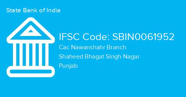 State Bank of India, Cac Nawanshahr Branch IFSC Code - SBIN0061952
