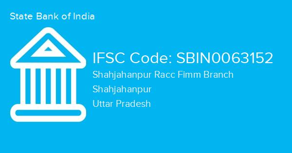 State Bank of India, Shahjahanpur Racc Fimm Branch IFSC Code - SBIN0063152
