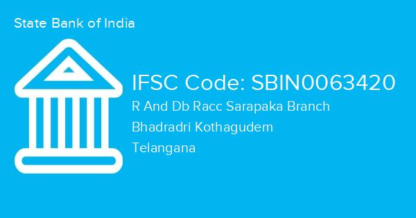 State Bank of India, R And Db Racc Sarapaka Branch IFSC Code - SBIN0063420