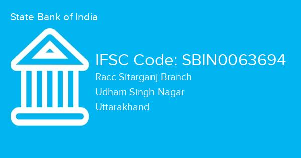 State Bank of India, Racc Sitarganj Branch IFSC Code - SBIN0063694