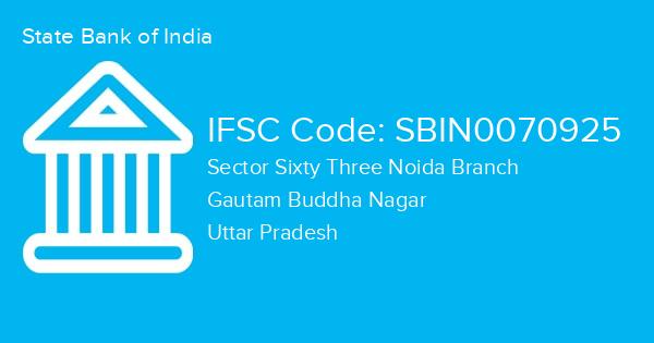 State Bank of India, Sector Sixty Three Noida Branch IFSC Code - SBIN0070925