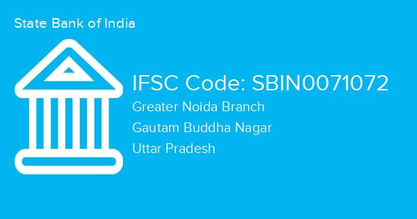 State Bank of India, Greater Noida Branch IFSC Code - SBIN0071072