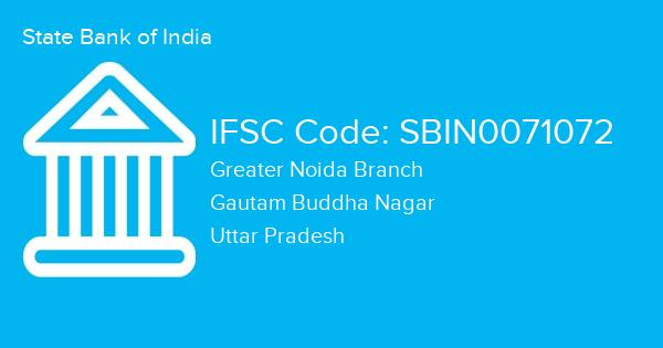 State Bank of India, Greater Noida Branch IFSC Code - SBIN0071072