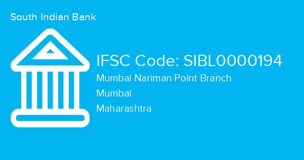 South Indian Bank, Mumbai Nariman Point Branch IFSC Code - SIBL0000194