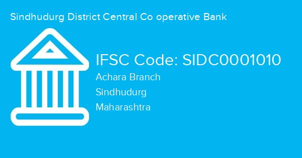 Sindhudurg District Central Co operative Bank, Achara Branch IFSC Code - SIDC0001010