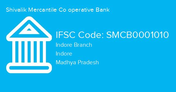 Shivalik Mercantile Co operative Bank, Indore Branch IFSC Code - SMCB0001010
