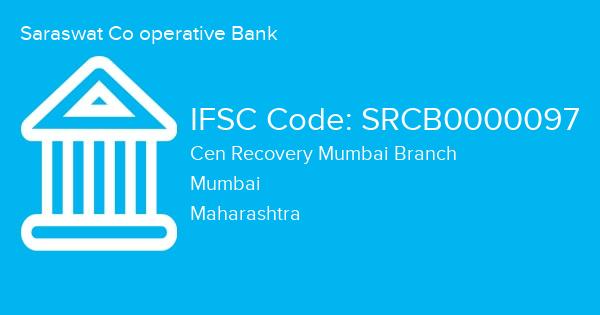 Saraswat Co operative Bank, Cen Recovery Mumbai Branch IFSC Code - SRCB0000097