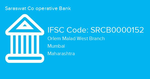 Saraswat Co operative Bank, Orlem Malad West Branch IFSC Code - SRCB0000152