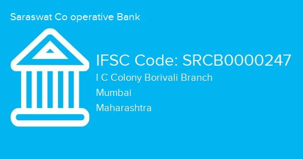 Saraswat Co operative Bank, I C Colony Borivali Branch IFSC Code - SRCB0000247