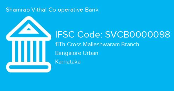 Shamrao Vithal Co operative Bank, 11Th Cross Malleshwaram Branch IFSC Code - SVCB0000098