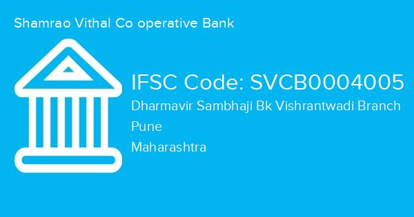 Shamrao Vithal Co operative Bank, Dharmavir Sambhaji Bk Vishrantwadi Branch IFSC Code - SVCB0004005
