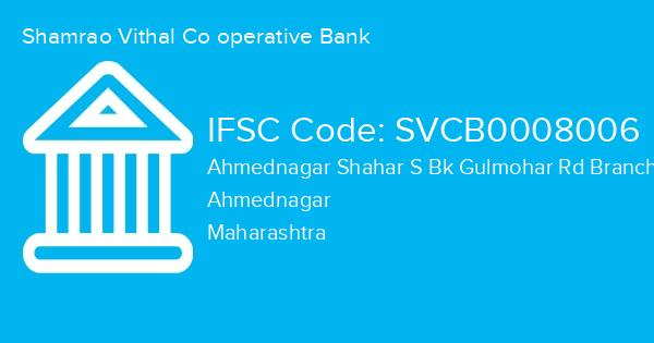 Shamrao Vithal Co operative Bank, Ahmednagar Shahar S Bk Gulmohar Rd Branch IFSC Code - SVCB0008006