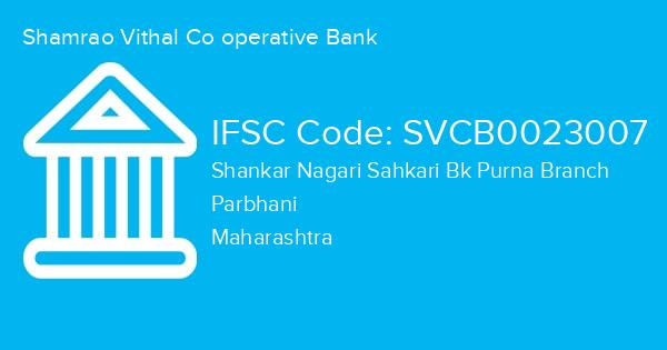 Shamrao Vithal Co operative Bank, Shankar Nagari Sahkari Bk Purna Branch IFSC Code - SVCB0023007