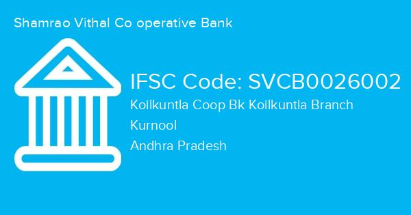 Shamrao Vithal Co operative Bank, Koilkuntla Coop Bk Koilkuntla Branch IFSC Code - SVCB0026002