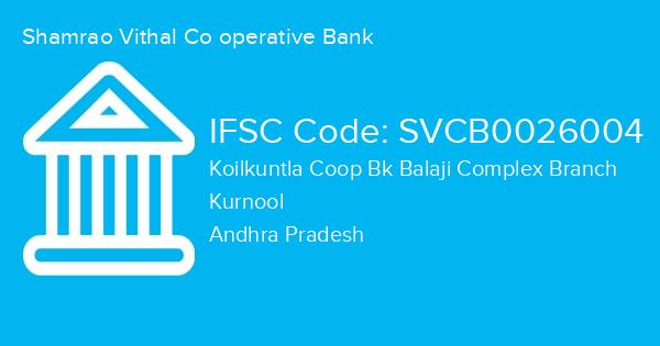 Shamrao Vithal Co operative Bank, Koilkuntla Coop Bk Balaji Complex Branch IFSC Code - SVCB0026004