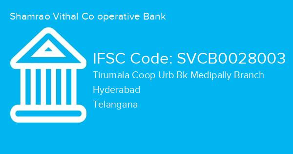 Shamrao Vithal Co operative Bank, Tirumala Coop Urb Bk Medipally Branch IFSC Code - SVCB0028003