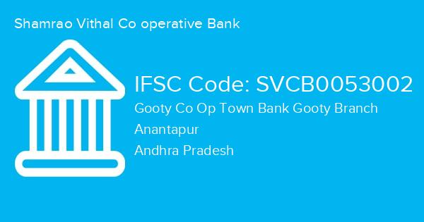 Shamrao Vithal Co operative Bank, Gooty Co Op Town Bank Gooty Branch IFSC Code - SVCB0053002