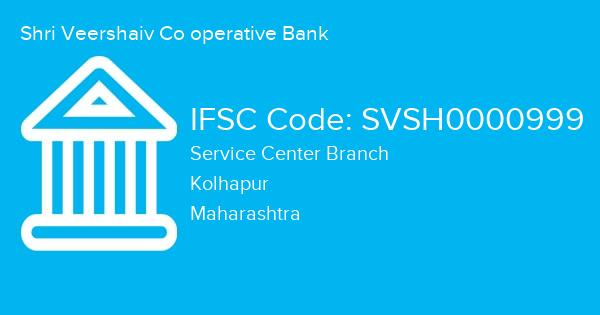 Shri Veershaiv Co operative Bank, Service Center Branch IFSC Code - SVSH0000999