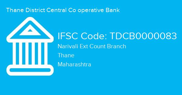 Thane District Central Co operative Bank, Narivali Ext Count Branch IFSC Code - TDCB0000083