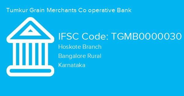 Tumkur Grain Merchants Co operative Bank, Hoskote Branch IFSC Code - TGMB0000030