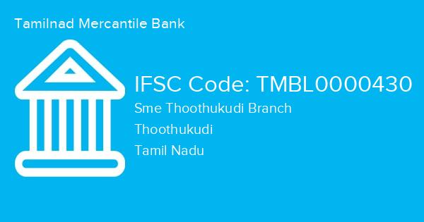 Tamilnad Mercantile Bank, Sme Thoothukudi Branch IFSC Code - TMBL0000430