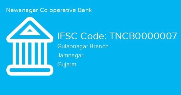 Nawanagar Co operative Bank, Gulabnagar Branch IFSC Code - TNCB0000007