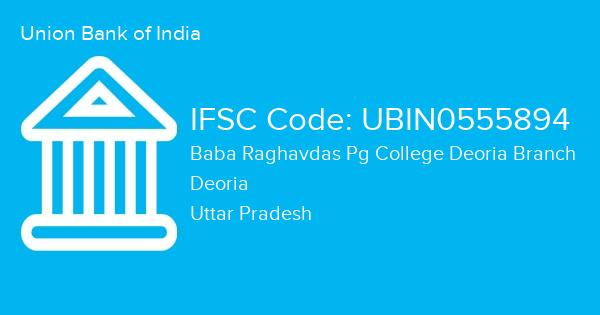 Union Bank of India, Baba Raghavdas Pg College Deoria Branch IFSC Code - UBIN0555894