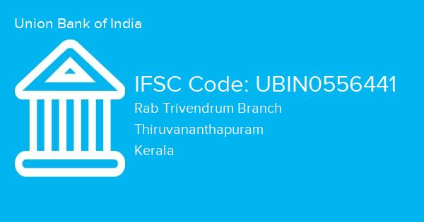 Union Bank of India, Rab Trivendrum Branch IFSC Code - UBIN0556441