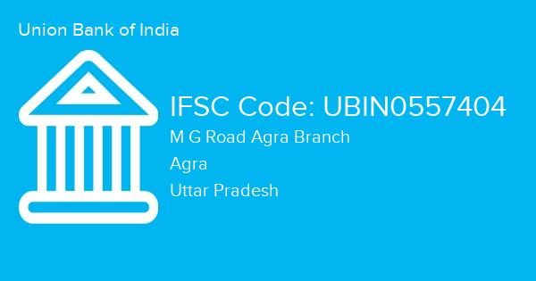 Union Bank of India, M G Road Agra Branch IFSC Code - UBIN0557404