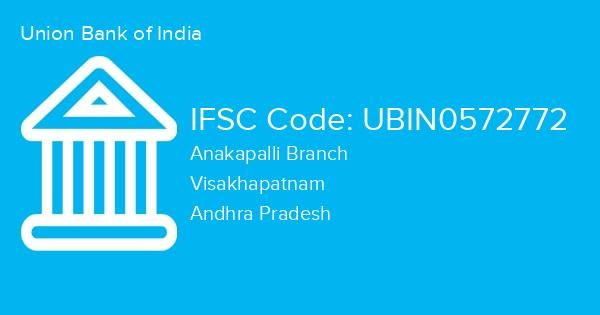 Union Bank of India, Anakapalli Branch IFSC Code - UBIN0572772