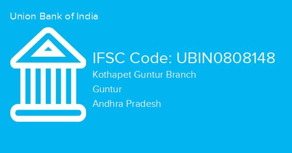 Union Bank of India, Kothapet Guntur Branch IFSC Code - UBIN0808148