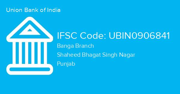 Union Bank of India, Banga Branch IFSC Code - UBIN0906841
